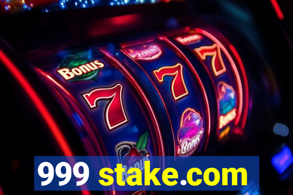 999 stake.com